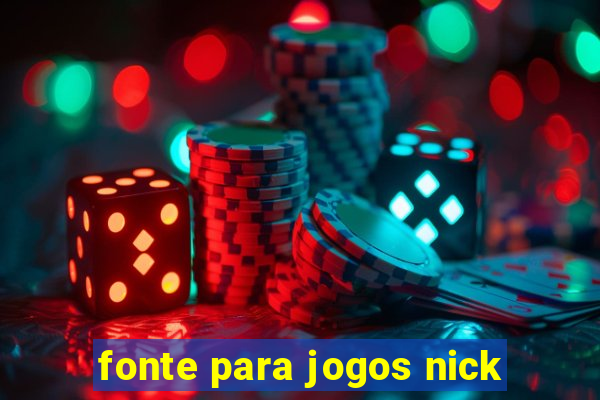 fonte para jogos nick